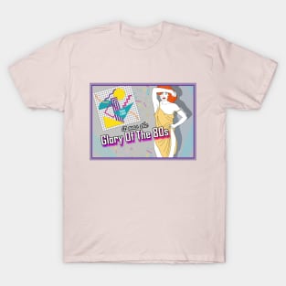 Glory of the 80s T-Shirt